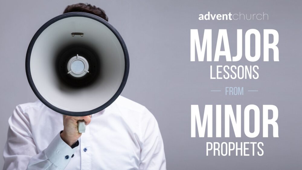 Major Lessons from Minor Prophets